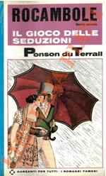 Rocambole. IV - Il gioco delle seduzioni