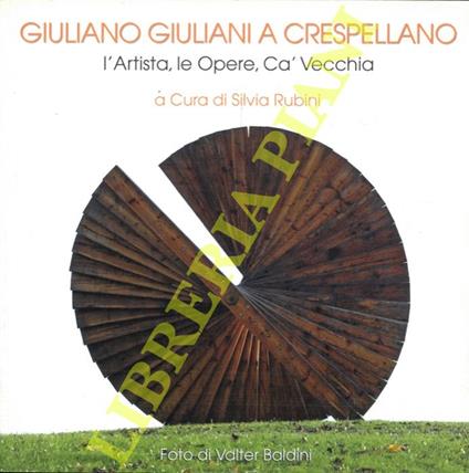 Giuliano Giuliani a Crespellano. L'artista, le Opere,  Cà Vecchia - Silvia Rubini - copertina