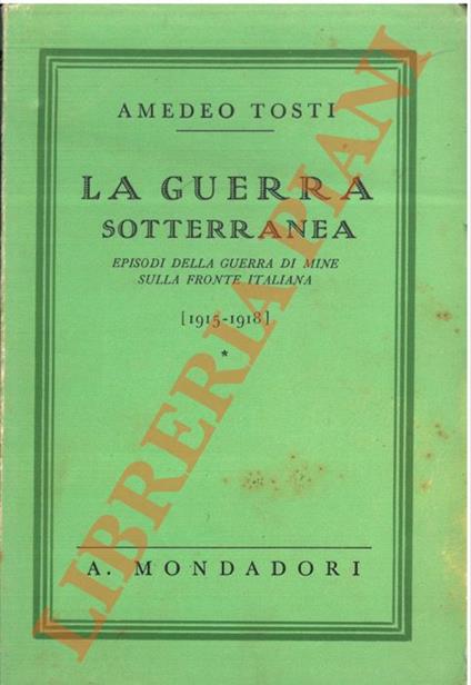 guerra sotterranea. Episodi della guerra di mine sulla fronte italiana (1915-1918). - Amedeo Tosti - copertina