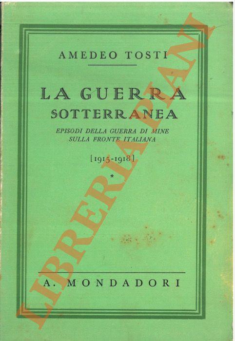 guerra sotterranea. Episodi della guerra di mine sulla fronte italiana (1915-1918). - Amedeo Tosti - copertina