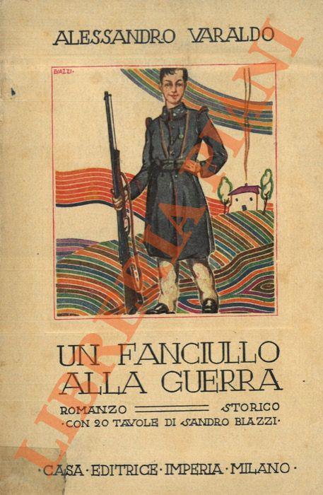 Un fanciullo alla guerra. Avventure d’un fanciullo nella campagna del 1848 - Alessandro Varaldo - copertina
