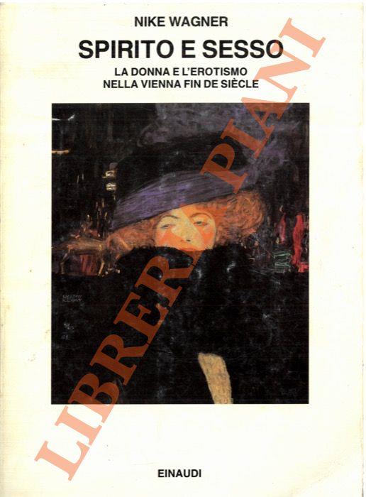 Spirito e sesso. La donna e l’erotismo nella Vienna fin de siècle - Nike Wagner - copertina
