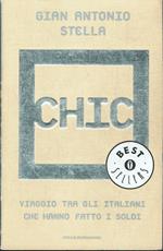 Chic ,viaggio tra gli italiani che hanno fatto i soldi