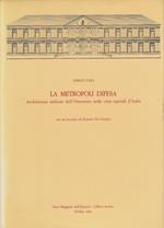 metropoli difesa. Architettura militare dell'Ottocento nelle citta' capitali d'Italia