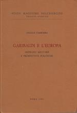 Garibaldi e L'Europa. Impegno militare e prospettive politiche