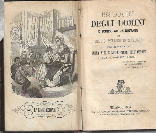 Dei doveri degli uomini . Discorso ad un giovane di Silvio Pellico di Saluzzo con brevi cenni sulla vita e sulle opere dell'autore dell'ab. Giacinto Longoni - Silvio Pellico - copertina