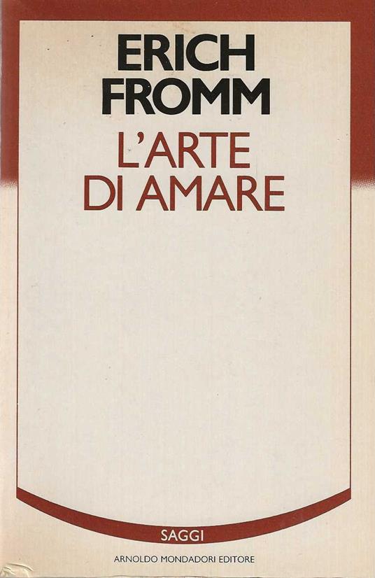 L' arte di Amare - Erich Fromm - Libro Usato - Mondadori 