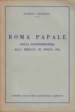 Roma Papale dalla controriforma alla breccia di Porta Pia