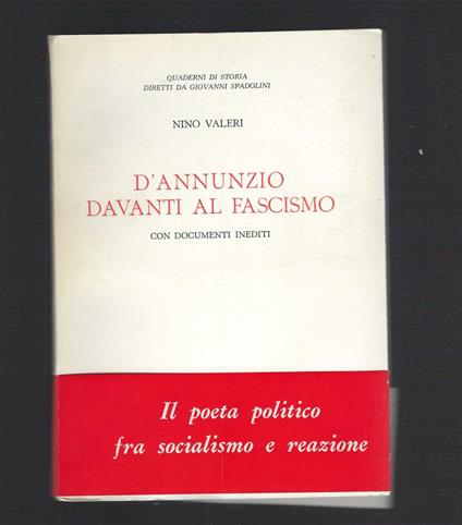 D'annunzio Davanti Al Fascismo Con Documenti Inediti - Nino Valeri - copertina