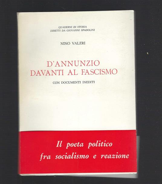 D'annunzio Davanti Al Fascismo Con Documenti Inediti - Nino Valeri - copertina