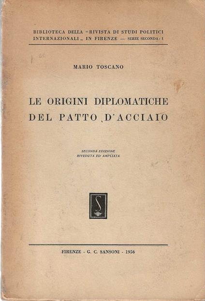 Le origini diplomatiche del patto d'acciaio - Mario Toscano - copertina