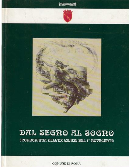 Dal segno al sogno. Iconografia dell'ex libris del 1° novecento - copertina