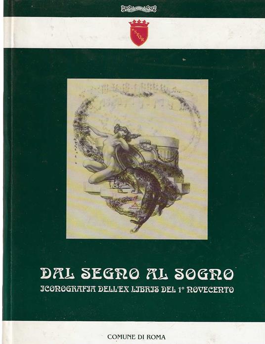 Dal segno al sogno. Iconografia dell'ex libris del 1° novecento - copertina