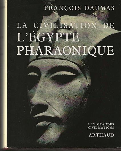 La civilisation de l' Egypte Pharaonique - copertina