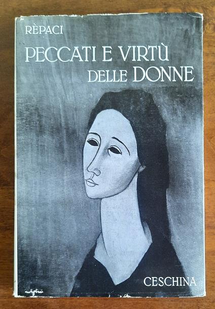 Peccati e virtù delle donne. Caratteri e ritratti - Leonida Rèpaci - copertina