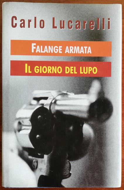 Falange armata - Il giorno del lupo. Una storia dell’ispettore Coliandro - Carlo Lucarelli - copertina