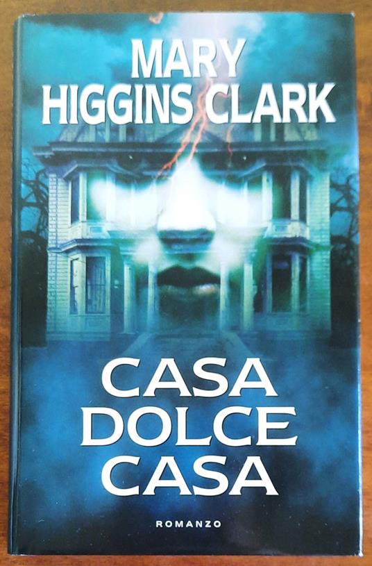 Casa dolce casa - Mary Higgins Clark - Libro Usato - Mondolibri 