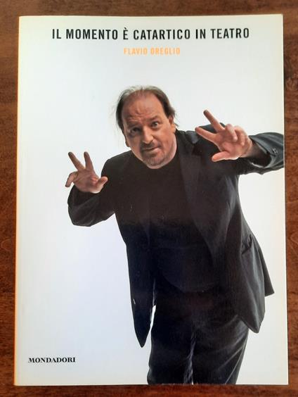 Il momento è catartico in teatro - Flavio Oreglio - copertina