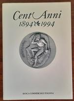 Cent’anni, 1894 - 1994. La Banca Commerciale e l’economia italiana