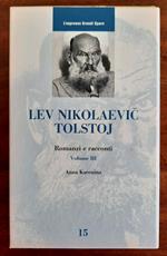 Tolstoj : Romanzi e racconti - vol. III - ( Anna Karenina )