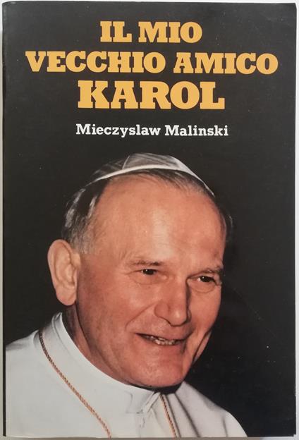 Il mio vecchio amico Karol - Mieczyslaw Malinski - copertina