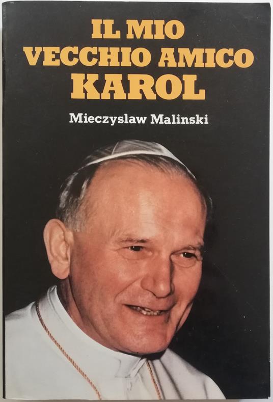 Il mio vecchio amico Karol - Mieczyslaw Malinski - copertina