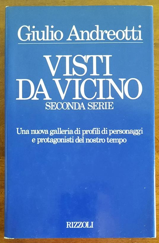 Visti da vicino seconda serie. Una nuova galleria di profili di personaggi e protagonisti del nostro tempo - Giulio Andreotti - copertina