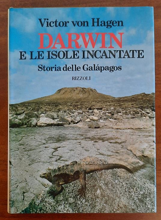 Darwin e le isole incantate. Storia delle Galapagos - Victor von Hagen - copertina