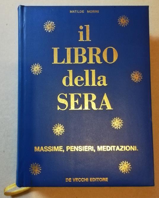 Il libro della sera. Massime, pensieri, meditazioni - Matilde Morini - copertina