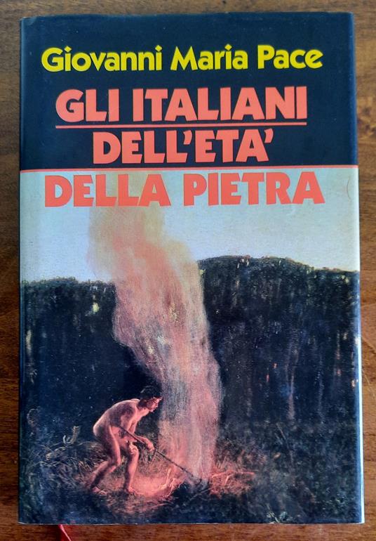 Gli italiani dell’età della pietra - Giovanni Maria Pace - copertina
