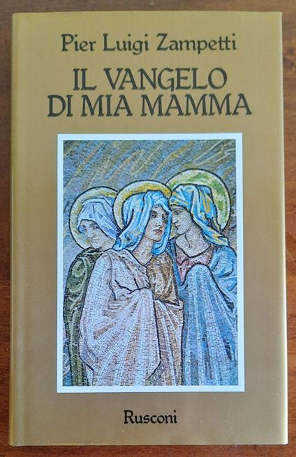 Il vangelo di mia mamma - Pier Luigi Zampetti - copertina