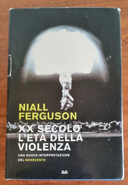 XX secolo. L’età della violenza. Una nuova interpretazione del Novecento - copertina