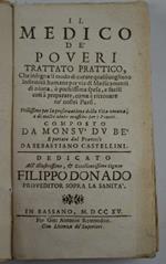 Il Medico de' poveri trattato prattico, che insegna il modo di curare qualsivogliano infirmita humane per via di medicamenti di niuna, o pochissima spesa ... Utilissimo per la preservatione della vita umana, e di molto aiuto massime per i Poveri…