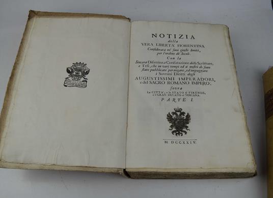 Notizia della vera libertà fiorentina considerata ne' suoi giusti limiti, per l'ordine de' secoli. Con la sincera disamina, e confutazione delle scritture, e tesi, che in varj tempi ed à nostri dì sono state pubblicate per negare, ed impugnare i sovr - copertina