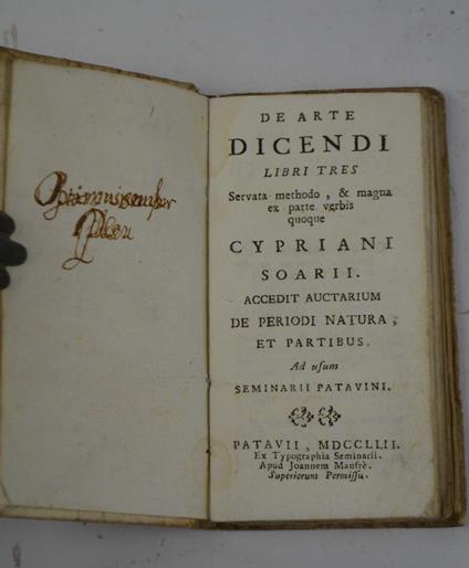 De arte dicendi libri tres servata methodo, & magna ex parte verbis quoque Cypriani Soarii. Accedit auctarium de periodi natura, et partibus. Ad usum Seminarii Patavini - Paolo Cecchini - copertina