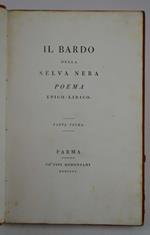 Il Bardo della Selva Nera. Poema epico-lirico. Parte prima