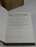 Grande Dizionario Italiano-Francese composto su i dizionari dell'Accademia di Francia e della Crusca, ed arricchito di tutti i termini propri delle scienze e delle arti... Terza edizione italiana