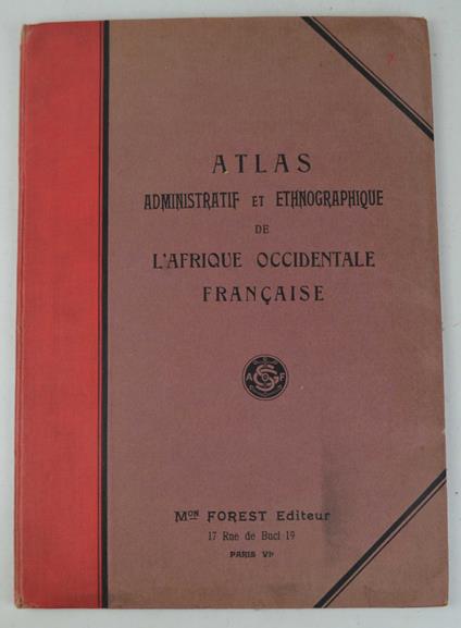 Atlas des cartes administratives et ethnographiques des Colonies de l'A.O.F. Nouvelle édition augmentée de deux cartes… - copertina