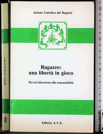 Ragazzo: una libertà in gioco. Per educazione alla responsabilità - copertina