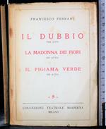 Il dubbio. La madonna dei fiori. Il pigiama verde