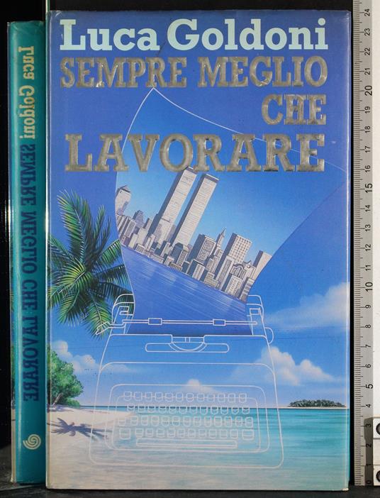 Sempre meglio che lavorare - Luca Goldoni - copertina