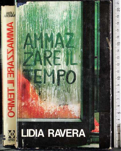 Ammazzare il tempo - Lidia Ravera - copertina