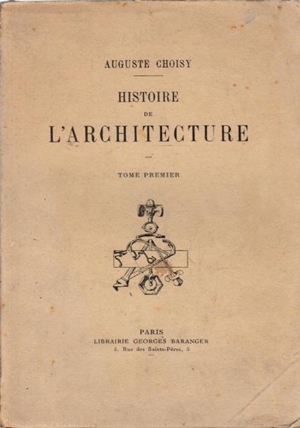 Histoire de l'architecture Tome Premier - Auguste Choisy - copertina