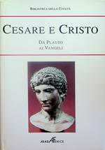 Biblioteca della storia della civiltà: Cesare e Cristo: da Plauto ai Vangeli