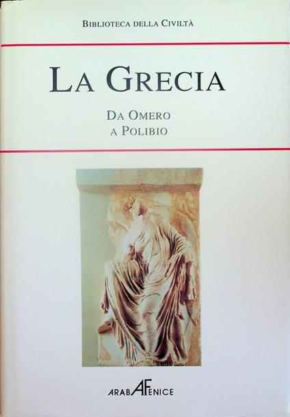 Biblioteca della storia della civiltà: La Grecia: da Omero a Polibio - copertina