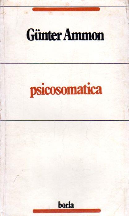 Psicosomatica: una interpretazione psicoanalitica - Günter Ammon - copertina