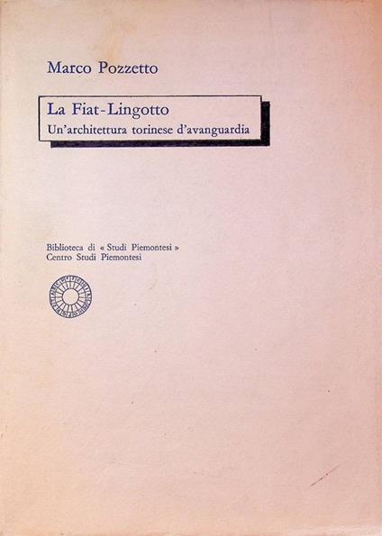 Fiat-Lingotto: un'architettura torinese d'avanguardia - copertina