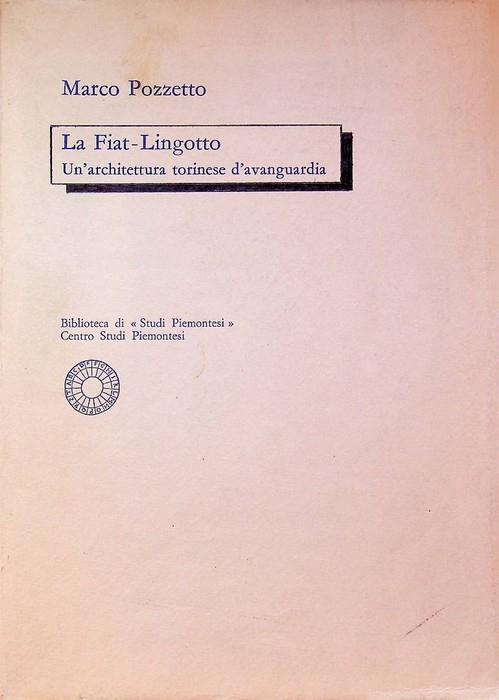 Fiat-Lingotto: un'architettura torinese d'avanguardia - copertina