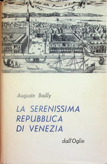 Serenissima Repubblica di Venezia - Auguste Bailly - copertina