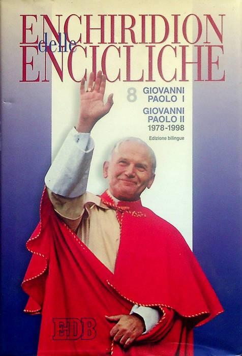 Enchiridion delle encicliche: 8: Giovanni Paolo I, Giovanni Paolo II, 1978-1998 - copertina